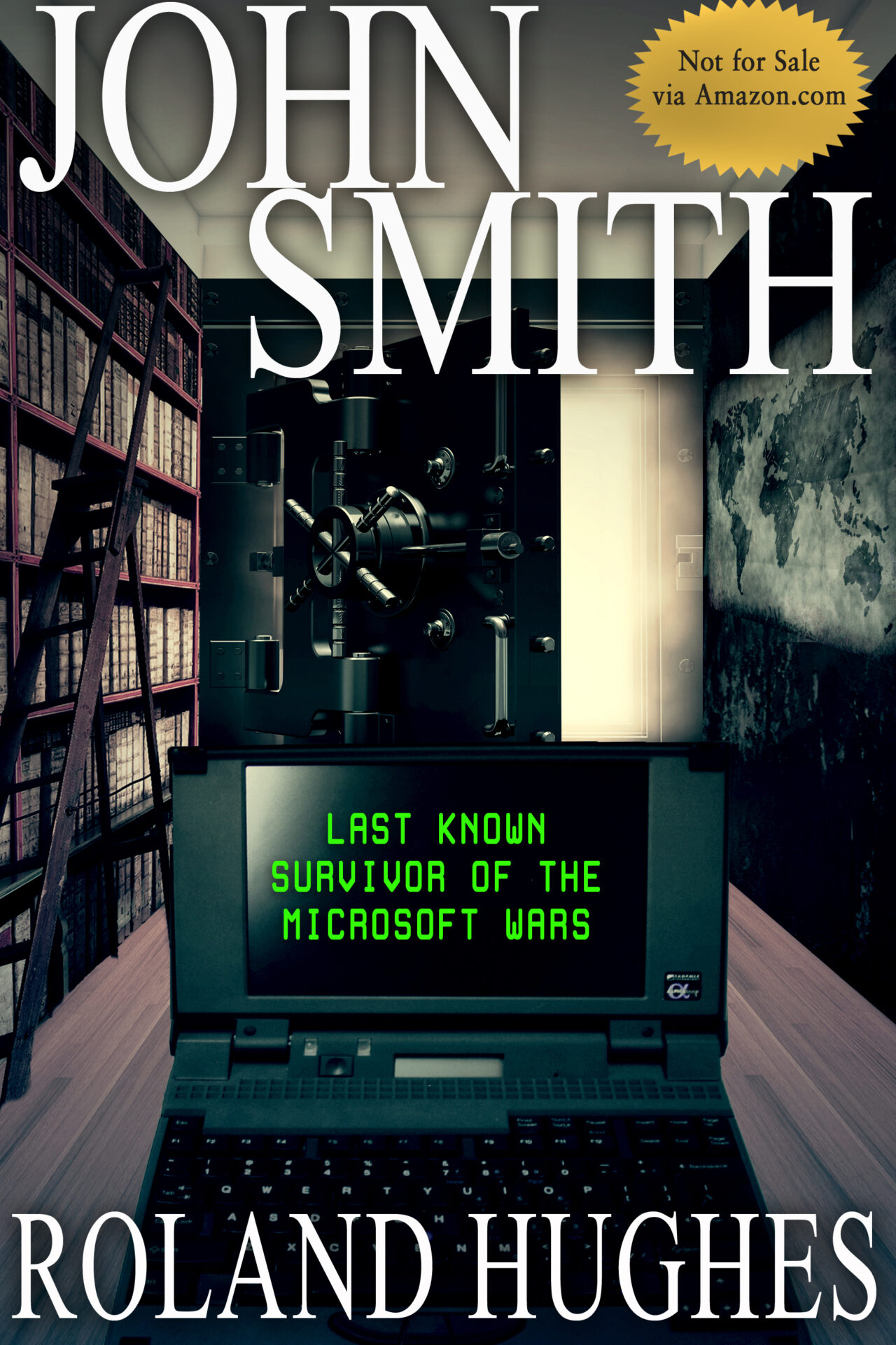 John Smith - Last Known Survivor of the Microsoft Wars cover
